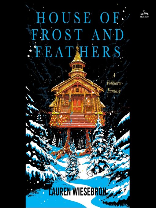 Title details for House of Frost and Feathers by Lauren Wiesebron - Wait list